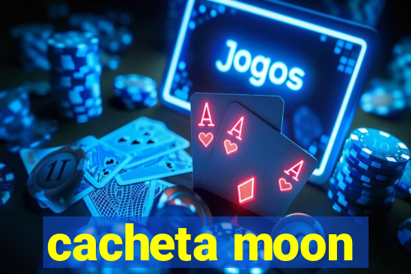 cacheta moon